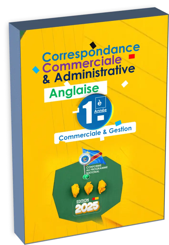 Découvrez le manuel Correspondance Anglaise 1ère CG, spécialement élaboré pour la réussite à la rentrée scolaire 2025 et conforme au programme EPST. Ce support pédagogique guide les élèves dans l’acquisition des bases de la communication professionnelle écrite en anglais, un atout incontournable pour s’intégrer dans le secteur commercial congolais.