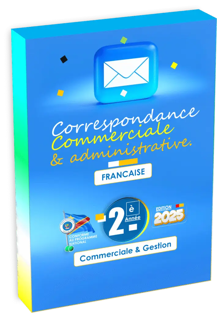 Maîtrisez les fondamentaux de la correspondance française avec le manuel dédié à la 2ème année Commerciale et Gestion, conçu en parfaite conformité avec le programme EPST et adapté aux exigences de la rentrée scolaire 2025 en RDC. Ce support pédagogique offre les clés pour rédiger efficacement des lettres commerciales et administratives professionnelles, adaptées au contexte économique et commercial congolais.
