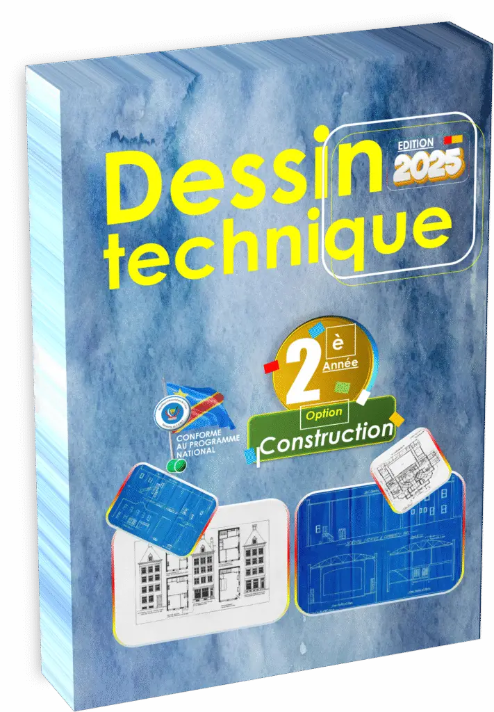 Manuel « Dessin Technique – 2ème année Construction », édition 2025 : un guide pratique illustré, conforme au programme EPST, pensé pour la rentrée scolaire 2025 des élèves et enseignants du secteur Construction en RDC.