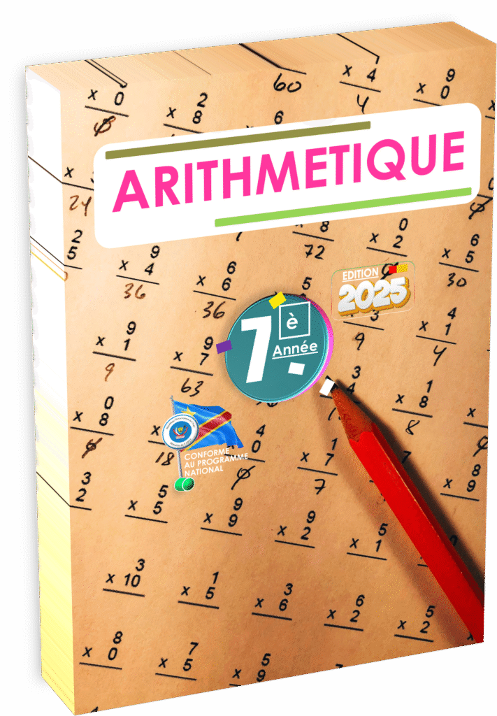 Manuel d’arithmétique pour la 7e année en RDC : conçu selon le programme de l’EPST, il consolide les bases du calcul numérique à travers des exercices gradués et contextualisés. Idéal pour renforcer les compétences logico-mathématiques chez les élèves du cycle d’orientation.