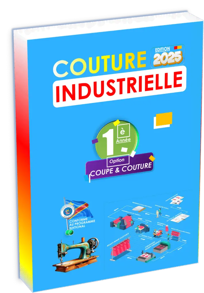 Acquérez vos premiers gestes professionnels en couture industrielle grâce à ce manuel officiel pensé pour la 1ʳᵉ année coupe et couture, édition 2025. En totale conformité avec le programme EPST, ce support pédagogique accompagne la préparation à la rentrée scolaire 2025 et initie aux pratiques professionnelles adaptées aux contextes industriel et textile en RDC.