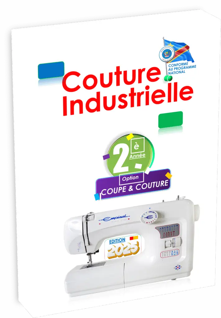 Valorisez vos compétences en couture industrielle grâce au manuel officiel destiné à la 2ᵉ année coupe et couture, édition 2025. Ce guide, parfaitement conforme au programme EPST, met l’accent sur les méthodes modernes de confection et les exigences réelles de l’industrie textile en RDC, pour réussir la rentrée scolaire 2025.