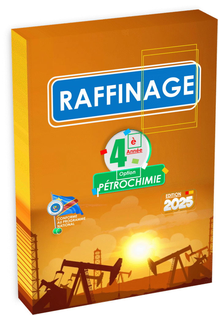 Livre scolaire « Raffinage 4e Année, Option Pétrochimie ». Édition 2025 conforme au programme national de la RDC. Manuel illustré dédié à l’étude du raffinage et de la pétrochimie, adapté aux élèves du secondaire, avec exercices, quiz et contenus pédagogiques sur les techniques et procédés du secteur pétrolier, destiné à la 4e année option pétrochimie