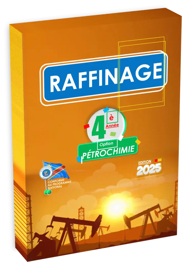 Livre scolaire « Raffinage 4e Année, Option Pétrochimie ». Édition 2025 conforme au programme national de la RDC. Manuel illustré dédié à l’étude du raffinage et de la pétrochimie, adapté aux élèves du secondaire, avec exercices, quiz et contenus pédagogiques sur les techniques et procédés du secteur pétrolier, destiné à la 4e année option pétrochimie