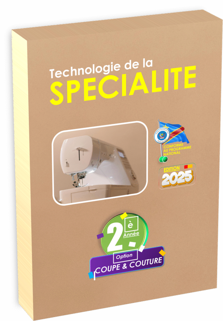 Maîtrisez la technologie de la spécialité pour la 2ᵉ année coupe et couture avec le manuel officiel édition 2025, parfaitement aligné sur le programme EPST. Ce guide conçu pour la rentrée scolaire 2025 combine théorie et pratique pour préparer efficacement les élèves aux exigences techniques du secteur textile congolais.